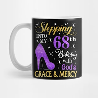 Stepping Into My 68th Birthday With God's Grace & Mercy Bday Mug